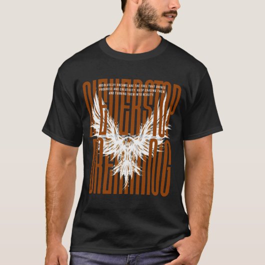 夢を見ストップたことがない Tシャツ (正面)