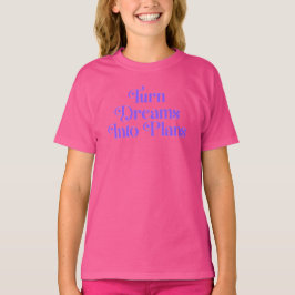 夢を計画に変える – モチベーションTシャツ Tシャツ