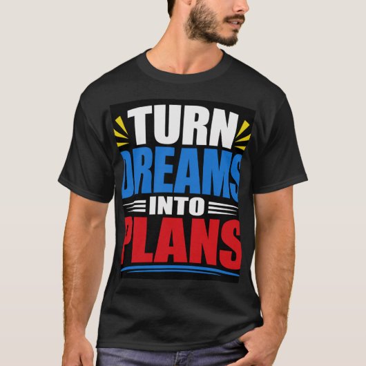 夢を計画に変える Tシャツ (正面)