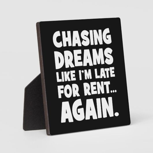 夢を追いかけてまた家賃を滞納するおもしろい。 フォトプラーク (正面)