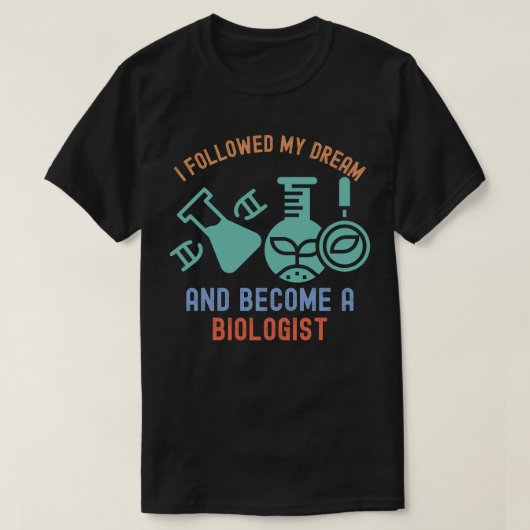 夢を追いかけて生物学者になった Tシャツ (デザイン正面)