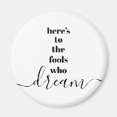 夢を追う愚か者への名言 ボールド ブラック ホワイト タイポグラフィ マグネット (正面)