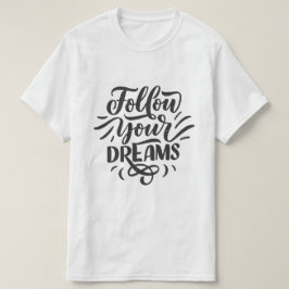夢を追え – モチベーショナル・タイポグラフィ Tシャツ