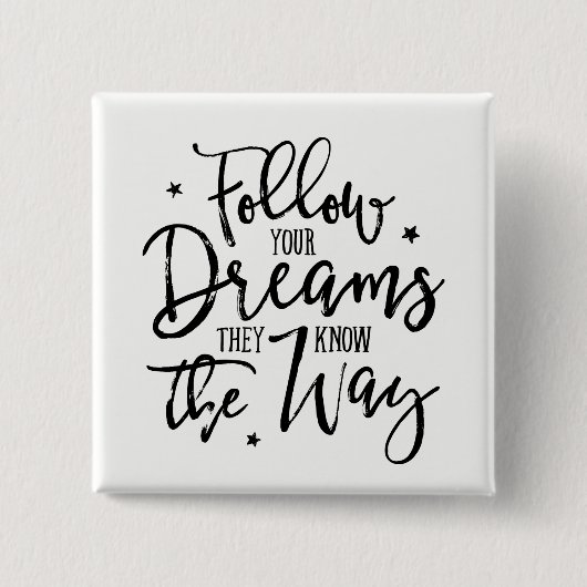 夢後を追を見よ。彼らは道を知っている。 缶バッジ (正面)