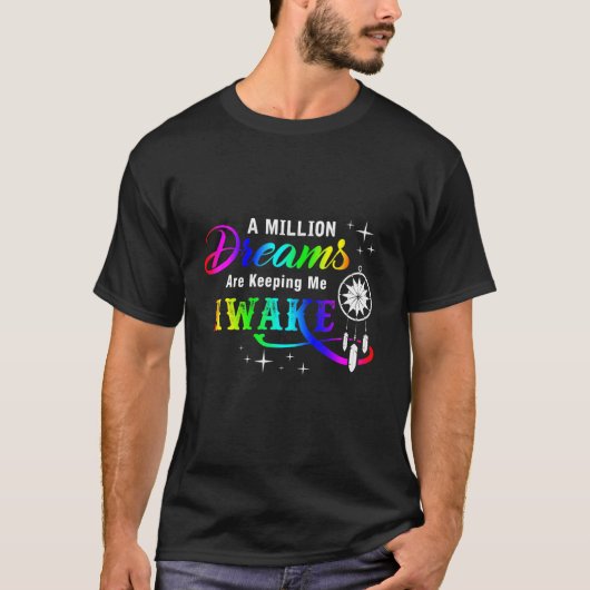 夢素晴らしを見ると夢は目が覚め保ている Tシャツ (正面)
