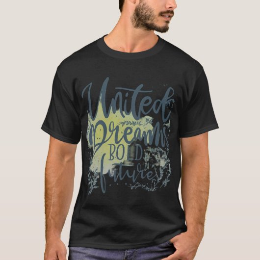 夢統一されたのはっきりした未来。 Tシャツ (正面)