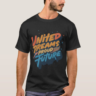 夢統一されたの誇りを持った未来 | Tシャツ