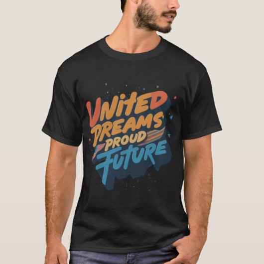 夢統一されたの誇りを持った未来 | Tシャツ (正面)
