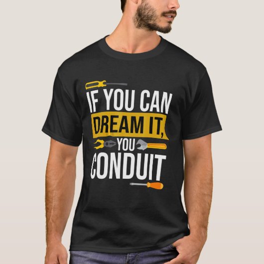 夢見ることができれば、コンダクト電気技師 Tシャツ (正面)