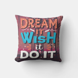 夢見ろ、願え、実行しろ クッション