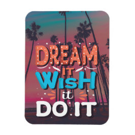 夢見ろ、願え、実行しろ マグネット