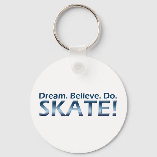 夢。信じ.やれ。スケート！ キーホルダー (正面)