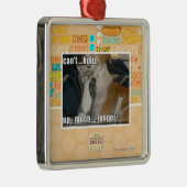 大いにより長く遅れることができません メタルオーナメント (右)