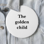 大おもしろい丸ボタン「黄金の子」 缶バッジ<br><div class="desc">これはおもしろい、非常に大きな6インチの丸いボタンで、黒い文字のユーモアのある「金の子読」のメッセージを持つ。 これは家族をテーマにした引用文で、きっと笑いを誘う。次の素晴らし家族の集まりのために、それは気づかれるのに十分な大きさである。</div>