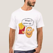 大きくなったら…面白いポテトとフライドポテト Tシャツ (正面)