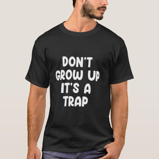 大きくなってはいけない罠だおもしろい Tシャツ (正面)