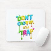 大きくなってはいけない、罠だ | おもしろい引用文Tシャツ マウスパッド (マウス)