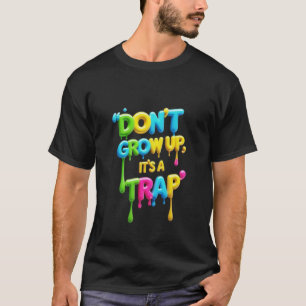 大きくなってはいけない、罠だ おもしろい引用文Tシャツ Tシャツ
