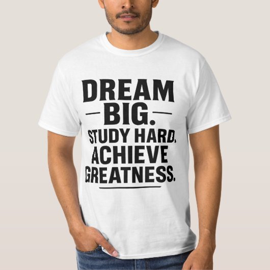 「大きく夢を持て、努力を怠るな、偉大な人物になれ」モチベーシ Tシャツ (正面)