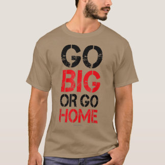 大きく移動またはホーム ワークアウトやる気を起こさせる Tシャツ