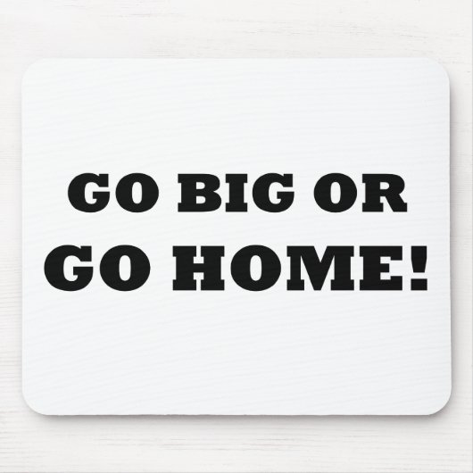 大きく行きますか、または家に行って下さい! マウスパッド (正面)