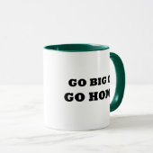 大きく行きますか、または家に行って下さい! マグカップ (正面右)