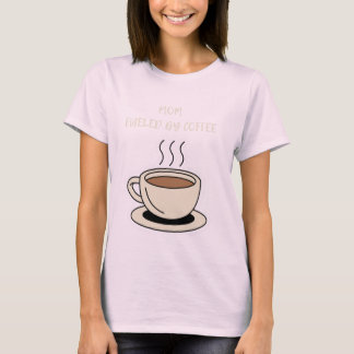 大きなコーヒーと単語"母は、コーヒーで燃料" Tシャツ