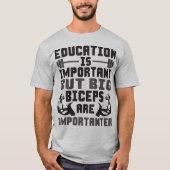 大きな二頭筋は教育のシャツより大切 Tシャツ (正面)