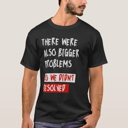 大きな問題もありました Tシャツ (正面)