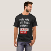 大きな問題もありました Tシャツ (正面フル)