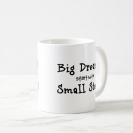 大きな夢は小さなステップから始まる コーヒーマグカップ