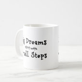 大きな夢は小さなステップから始まる コーヒーマグカップ (正面左)