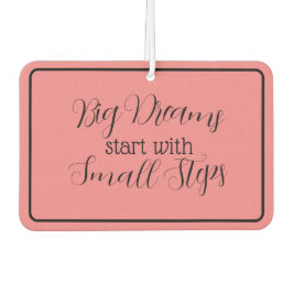 「大きな夢は小さなステップから始まる」フレーズ カーエアーフレッシュナー