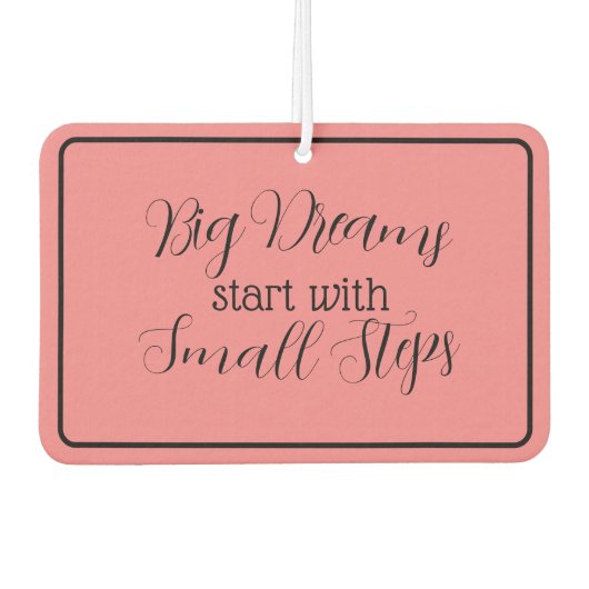 「大きな夢は小さなステップから始まる」フレーズ カーエアーフレッシュナー (正面)