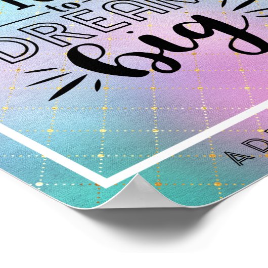 大きな夢を怖がらない – 勇気付けられる引用文 ポスター (角)