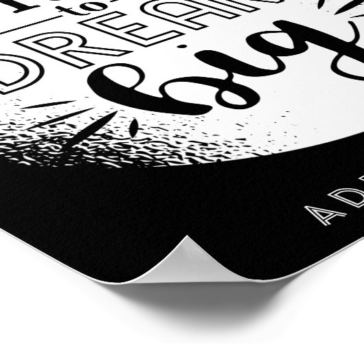 大きな夢を怖がらない – 勇気付けられる引用文 ポスター (角)