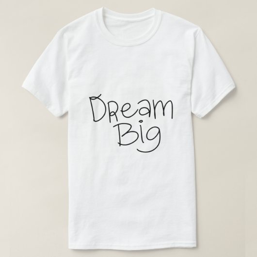 大きな夢を抱け - インスピレーションあふれるタイポグラフィ Tシャツ (デザイン正面)