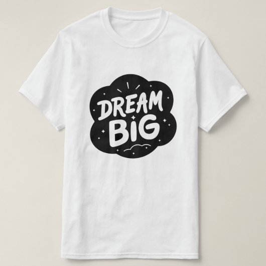 大きな夢を抱け - 励ましのタイポグラフィーデザイン Tシャツ (デザイン正面)