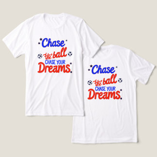大きな夢を描き、ハードにプレイしよう – 全てを追いかけろ トライブレンドTシャツ