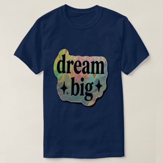 大きな夢を描く 励ましの言葉 Tシャツ (デザイン正面)