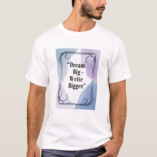 大きな夢を描け - さらに大きく書け Tシャツ (正面)