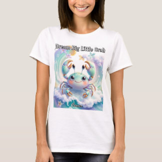 大きな夢を描け 小さなカニ 優しいかに座のサイン Tシャツ