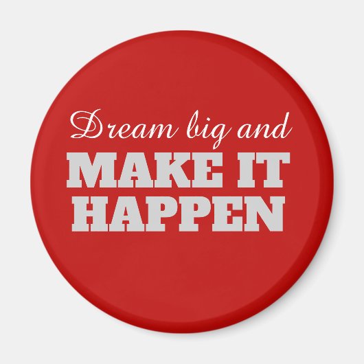 大きな夢を見て実現させる マグネット (正面)