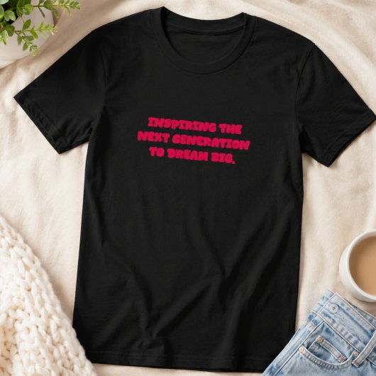 大きな夢を見る次世代を育てる教育者 Tシャツ