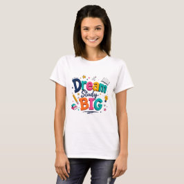 大きな夢を 大きな学びを Tシャツ | 生徒さん応援