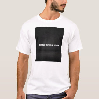 大きな夢を 小さな一歩から 今すぐ行動を Tシャツ