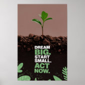 大きな夢。小さく開始。今すぐ行動する ポスター (正面)