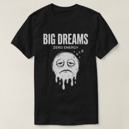 大きな夢 0エネルギー ユニセックス おもしろTシャツ Tシャツ
