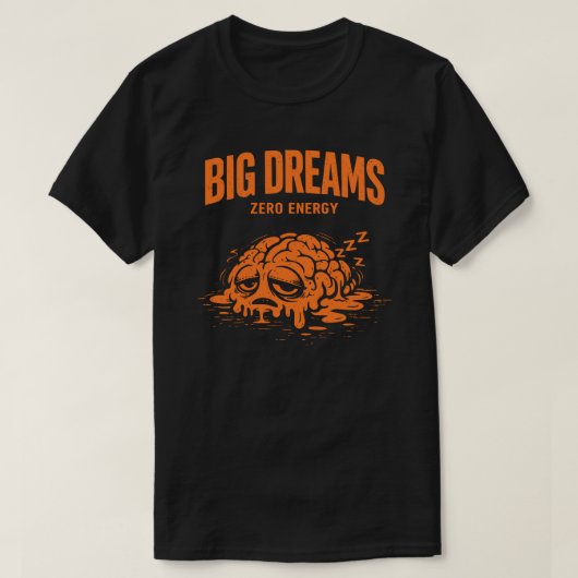 大きな夢 0エネルギー ユニセックス おもしろTシャツ Tシャツ (デザイン正面)