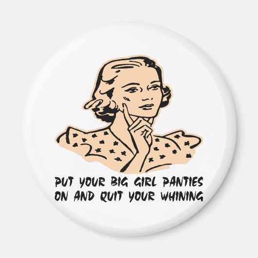 大きな女の子のパンツを着やめて泣き声を出せ マグネット (正面)